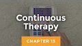 13. Continuous Therapy