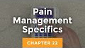 22. Pain Management Specfiics