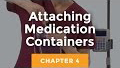4. Attaching Medication Containers